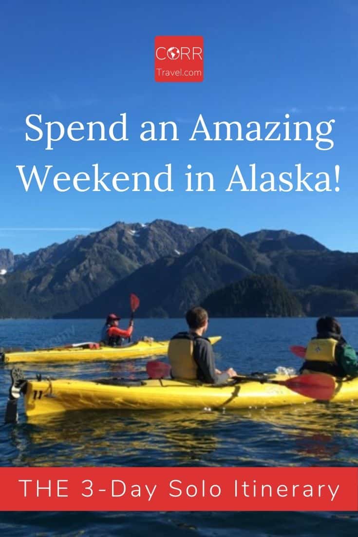 Amazing Weekend in Alaska 3 Day Solo Itinerary
