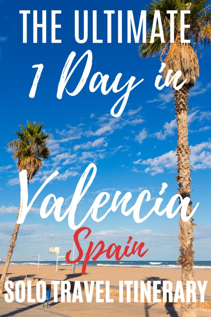 1 Day in Valencia Spain Solo Travel Itinerary-Pinterest Pin